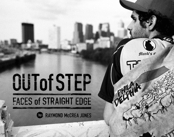Out of Step: Faces of Straight Edge - Black and White Photography Book By Raymond McCrea Jones